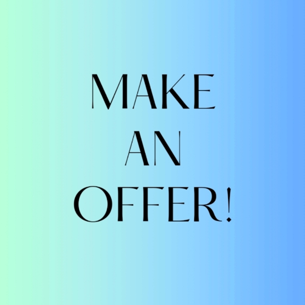 All Offers Welcome!